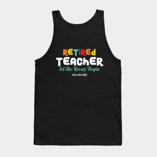 Retired Teacher Let the Recess Again Tank Top